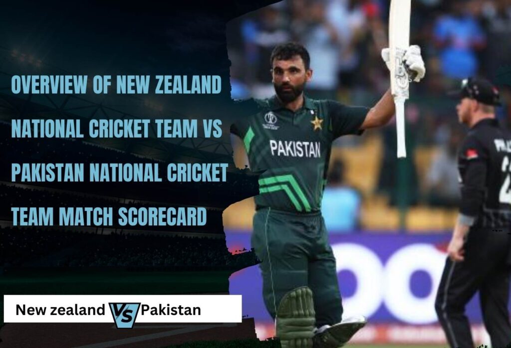 Overview of New Zealand National Cricket Team vs Pakistan National Cricket Team Match Scorecard