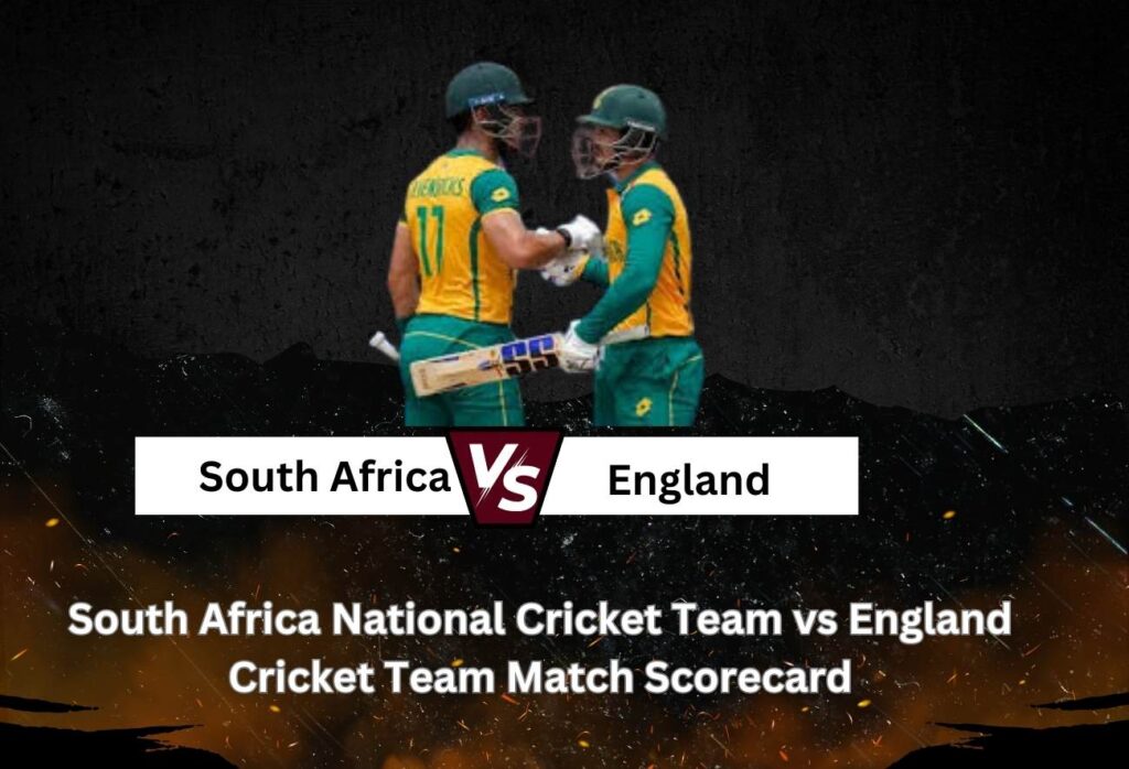 South Africa National Cricket Team vs England Cricket Team Match Scorecard